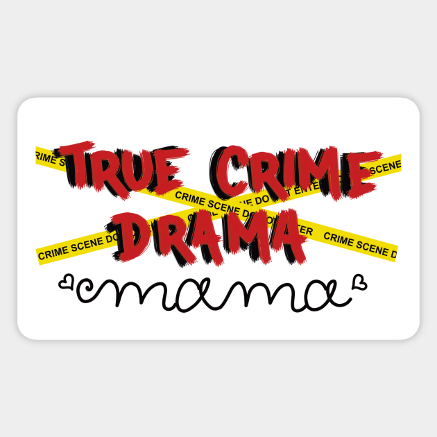Mama Loves True Crime Drama Sticker by Battsii Collective